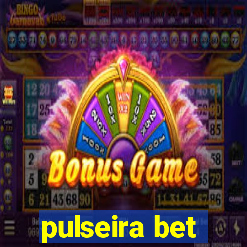 pulseira bet